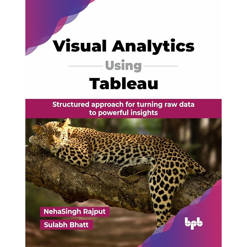 Визуальная аналитика с использованием Tableau: Структурированный подход к преобразованию необработанных данных в ценные выводы