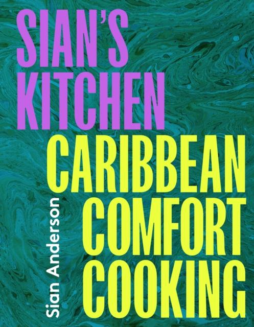 The Sian's Kitchen : Caribbean Comfort Cooking Book