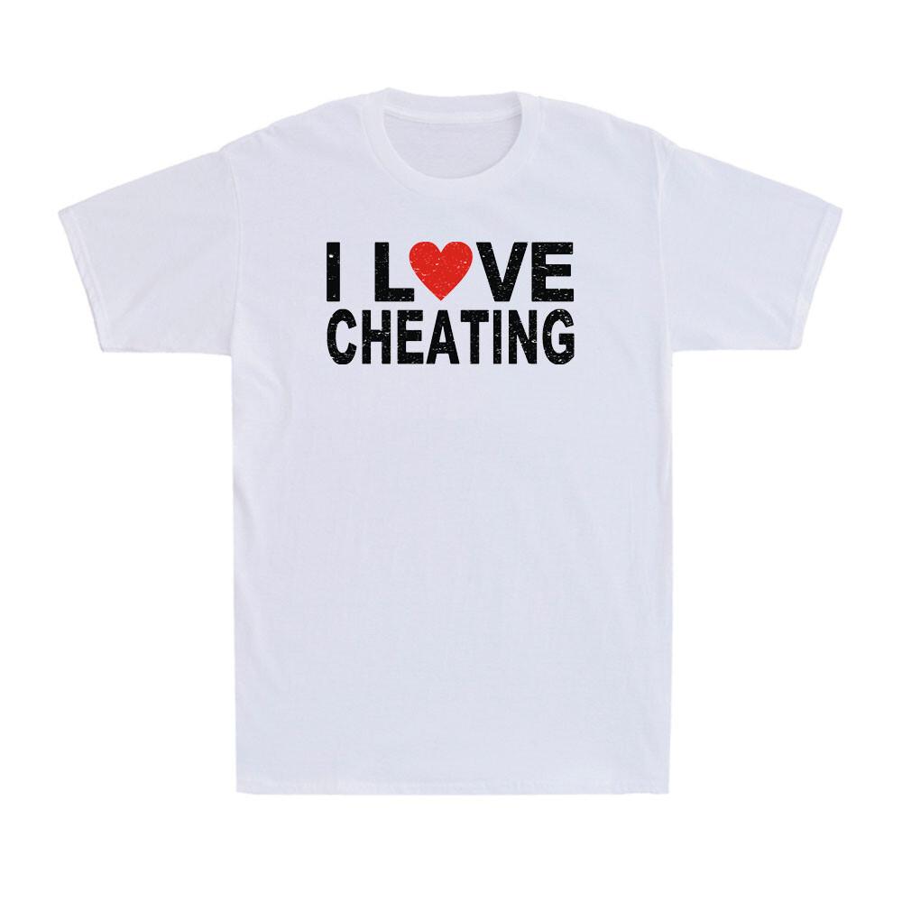 I Love Cheating I Red Heart Cheating Funny Cheating Saying Men's T-Shirt T-shirt