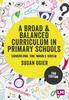 The A Broad and Balanced Curriculum In Primary Schools : Educating the Whole Child Book