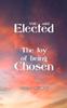 Книга YOU ARE Elected : The Joy of Being Chosen