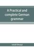 Книга A Practical And Complete German Grammar by Adolf Douai - Paperback