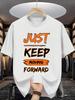 Summer Unisexs fashion 100 cotton short sleevesprinted Tshirt with just keep moving forward letter pattern