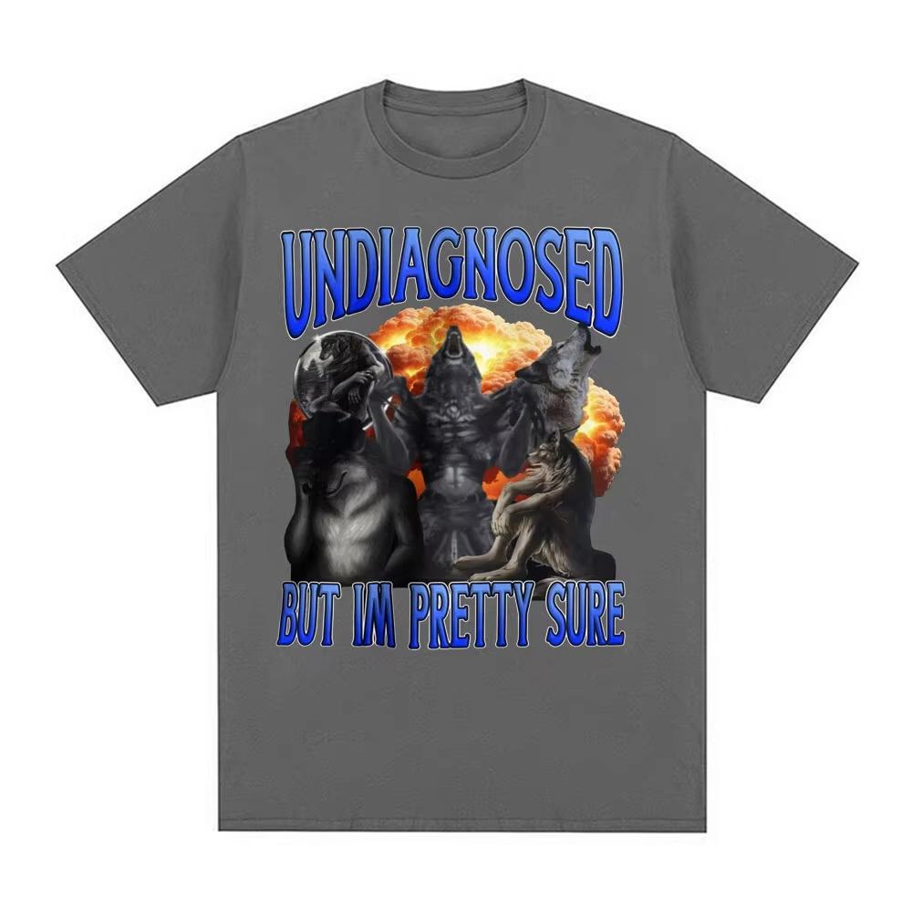 Undiagnosed But Im Pretty Sure Wolf Funny Meme Tshirt For Unisex Women Harajuku Gothic Retro Tshirt Cotton Oversized T Shirt Tops