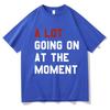 A Lot Going On At The Moment T Shirt The Eras Tour T-shirt Unisex Women Summer Short Sleeve Oversized Streetwear T-shirts for Fans