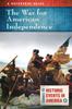 Книга The War for American Independence : A Reference Guide