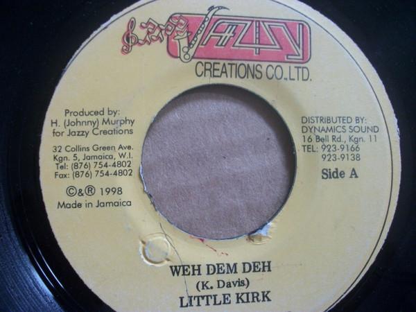 7-дюймовая пластинка LITTLE KIRK / MAD HEIGHTS - Weh Dem Deh / Beg Wi Fi Stay НЕТ Jazzy Creations 1998 Ямайка Регги, Ска и Даб Б/У