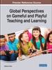 Книга Global Perspectives On Gameful and Playful Teaching and Learning