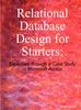 Книга Relational Database Design for Starters: Explained Through a Case Study In Microsoft Access