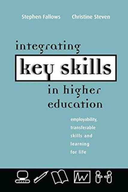 Книга Integrating Key Skills In Higher Education : Employability, Transferable Skills and Learning for Life