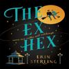 The Ex Hex by Erin Sterling Paperback Book 9781472290281