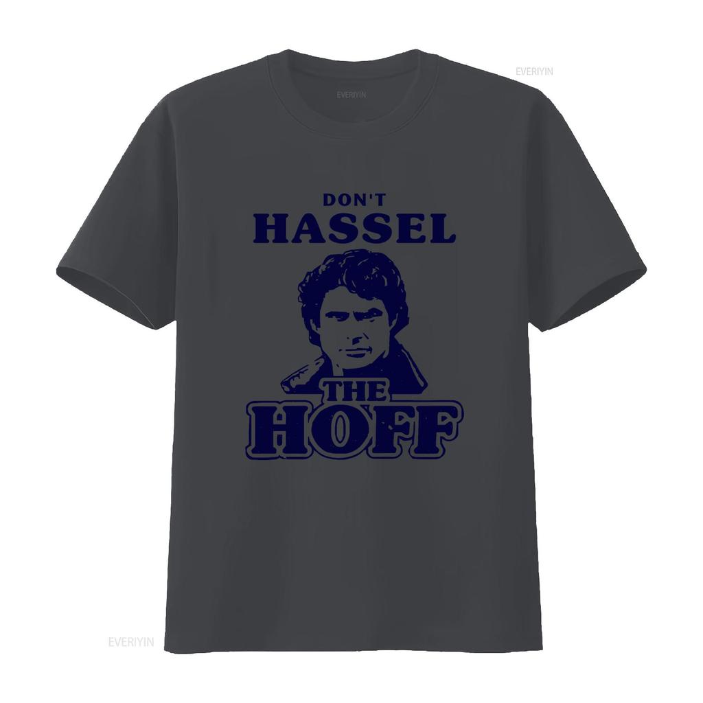 Retro Funny Dont Hassel The Hoff Slogan Celebrity Print Casual T Shirt Vintage Washed Designer Clothes Unisex Soft Graphic