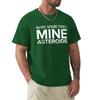 In My Spare Time I Mine Asteroids T-Shirt Shirts Graphic Tee Quick Drying Vintage T Shirt Men