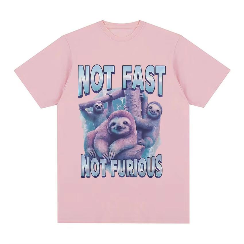 Not Fast Not Furious Tshirt Sloth Typography Funny Animal Meme Graphic Tee Shirt Unisex Wounisex Fashion High Quality Cotton T Shirts