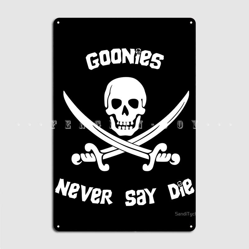 Goonies Never Say Die Metal Plaque Poster Wall Mural Club Bar Decoration Plates Tin Sign Posters