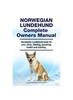 Книга Norwegian Lundehund Complete Owners Manual. Norwegian Lundehund Book for Care, Costs, Feeding, Grooming, Health and Training.