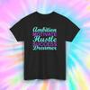 Ambition Motivate Hustle Success Dreamer Tee | Motivational Shirt | Gift