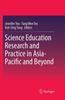 Книга Science Education Research and Practice In Asia-Pacific and Beyond