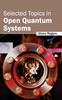 The Selected Topics In Open Quantum Systems Book