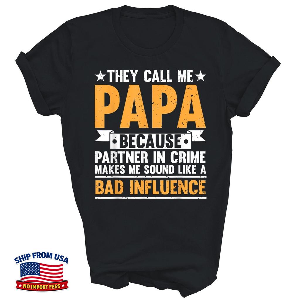 They Call Me Papa Because Partner In Crime Unisex T-Shirt