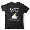 I'm Not Short I'm A Penguin Tshirt Unisex and Kids - Funny, Joke, Humour, Novelty