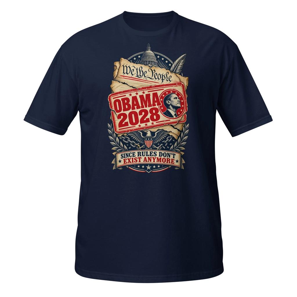 Obama 2028 T-Shirt, Obama 2028 Since Rules Don't Exist Anymore