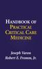 The Handbook of Practical Critical Care Medicine Book