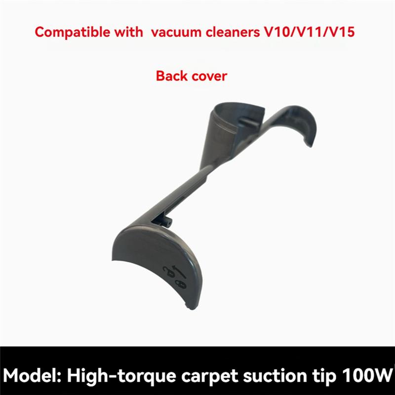 B06B-Replacement Back Cover For Dyson V10 V11 V15 Vacuum Cleaner 100W High Torque Assembly Parts Cleaner Head
