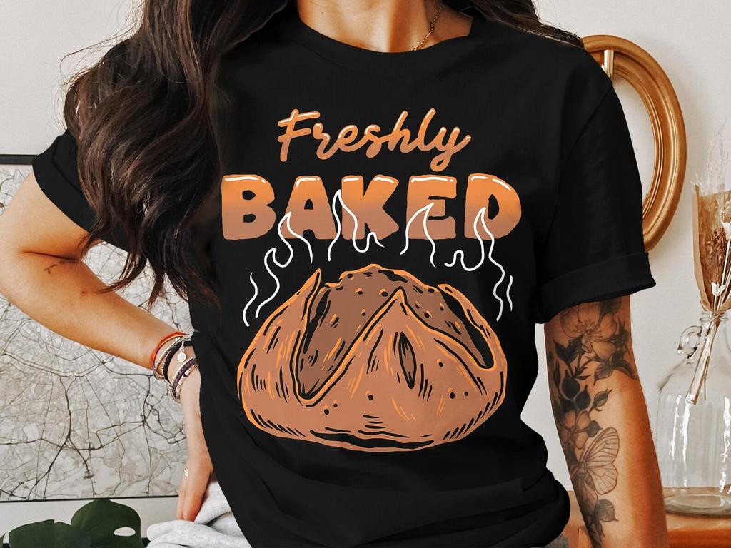 Freshly Baked Bread T-Shirt: Bakery Lover Foodie Tee