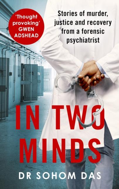 The In Two Minds : Stories of Murder, Justice and Recovery from a Forensic Psychiatrist Book