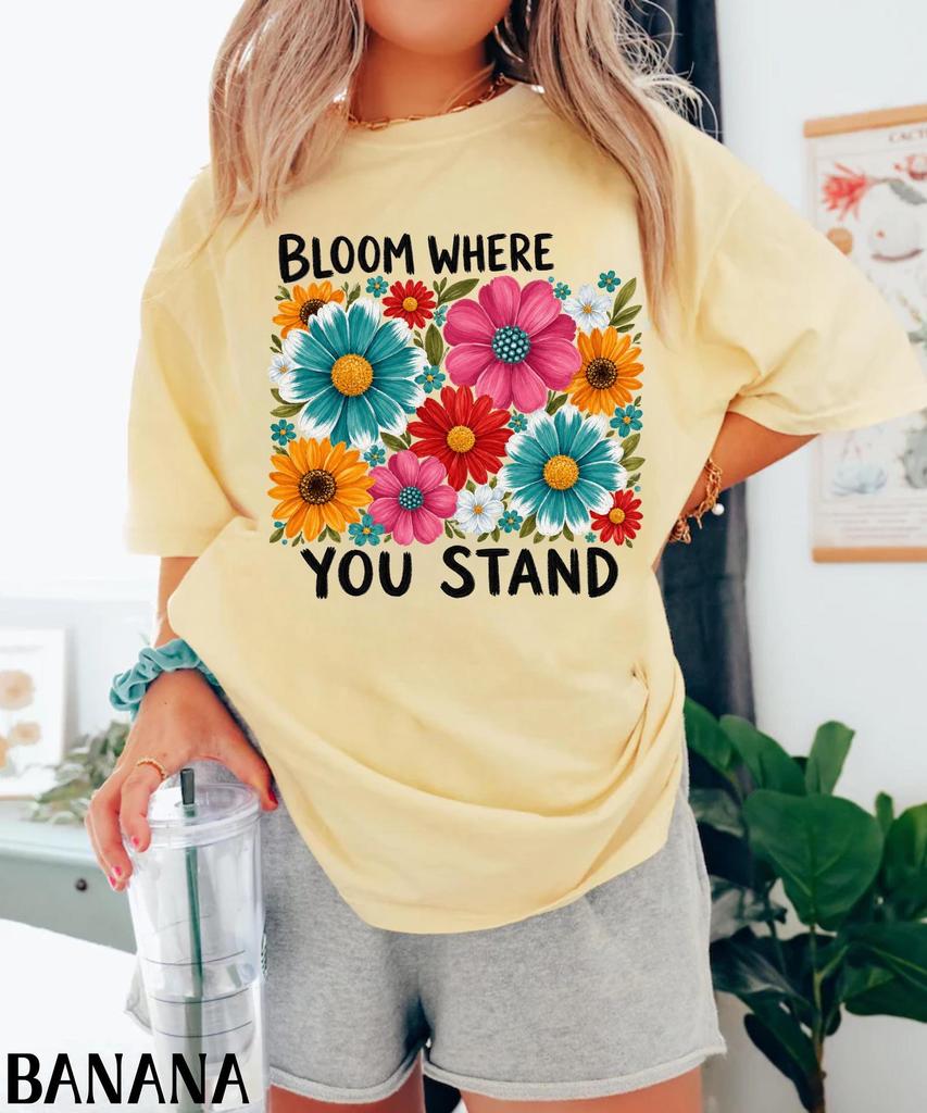 Bloom Where You Stand Shirt, Growth Mindset Shirt, Floral Inspirational Tee, Mental Health Gift, Positive Affirmation Shirt