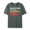Funny Tech Support I Off On I Tech Engineer Computer It Guy Grahpic Tee Shirt Oversized T Shirt Men Luxury