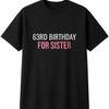 63rd Birthday For Sister Mens Womens T-Shirt Funny Novelty Gift Tee Top 1963