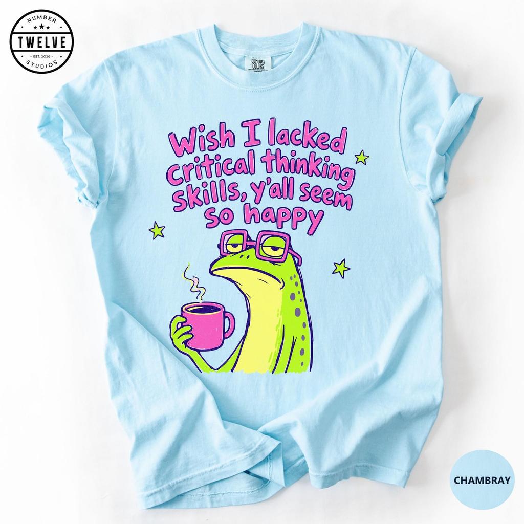 Comfort Colors® Sarcastic Frog Shirt, Critical Thinking Tee, Neon Frog Coffee Tshirt, Overthinker Gift, Adult Humor T-Shirt, Womens Gift