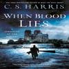 When Blood Lies by C.S. Harris Paperback Book 9780593102718