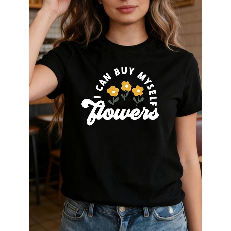 I CAN BUY MYSELF FLOWERS Graphic Print Plus Size Women'S Short Sleeve Crew Neck Casual Top for Summer & Spring,