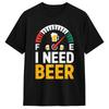 Смешные футболки I Need Beer для унисекс с круглым вырезом, 100% хлопок, футболка с датчиком уровня пива, футболка с коротким рукавом 6XL
