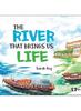 Книга River That Brings Us Life, The