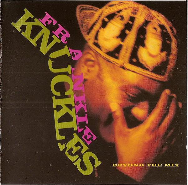 CD FRANKIE KNUCKLES - Beyond the Mix 077778621423 Virgin Records 1991 US Танцевальная и Электронная Б/У