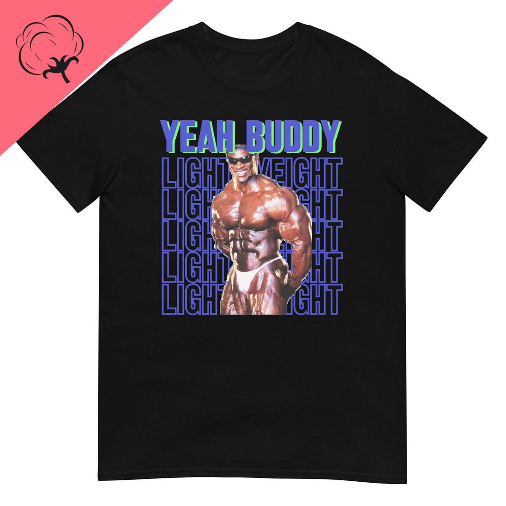 Ronnie Coleunisex Yeah Buddy T Shirt Gym Casual Classic Sport Summer 100 Cotton Graphic T Shirts