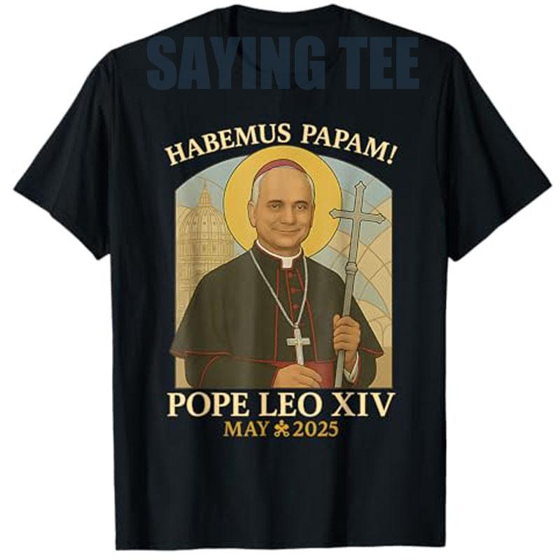 Habemus Papam Pope Leo Robert Prevost Pope TShirt Catholic Faith Pope XIV Devotion Da Pope Malört Savior Meme Design Y2k Tee