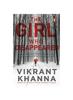 Книга The Girl Who Disappeared : What If the Person You Love Goes Missing Mysteriously?