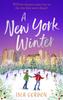 The A New York Winter : Escape To the City That Never Sleeps with a Heart-warming Romance! Book