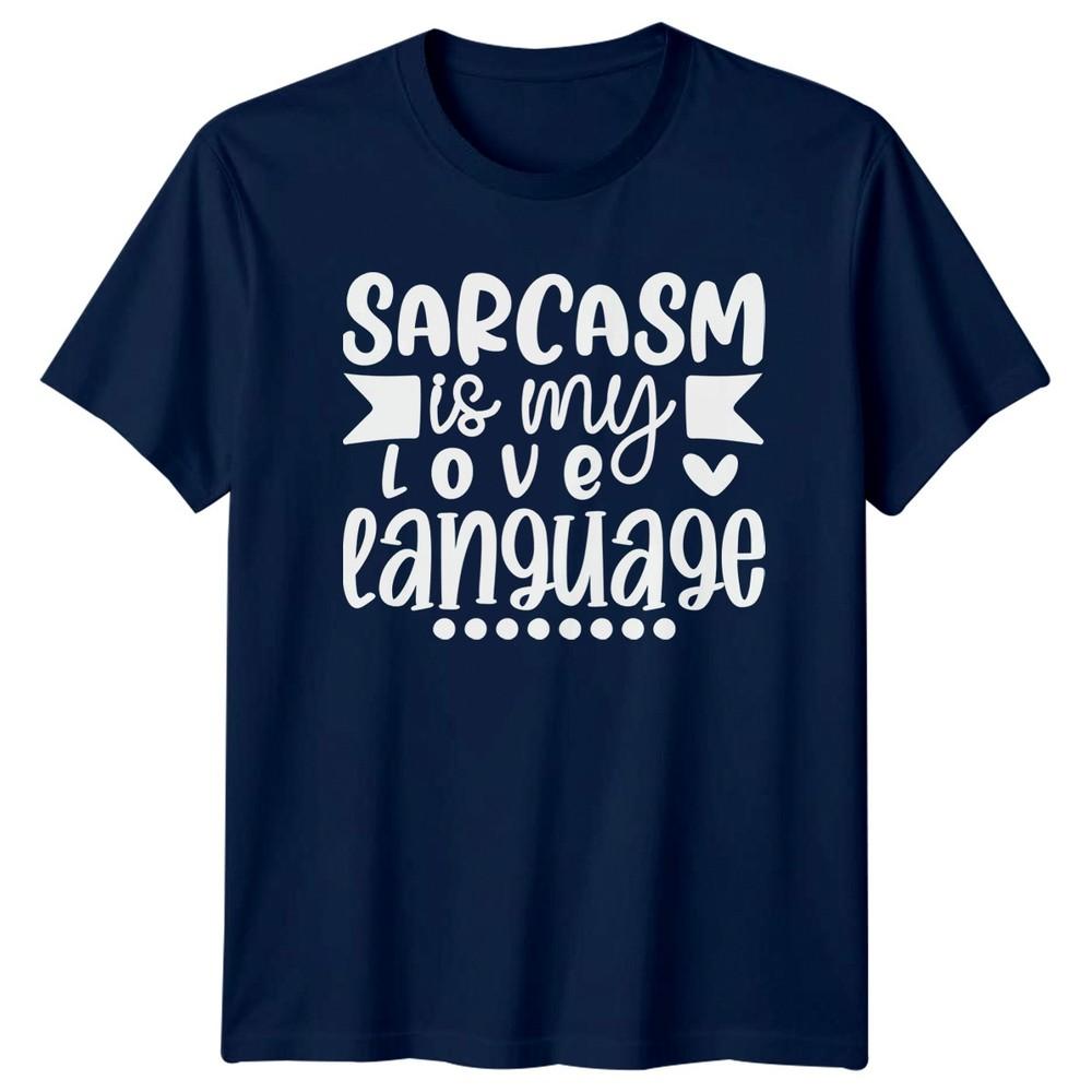 Sarcasm Is My Love Language TShirt Sarcastic Humor Gift For Him And Her