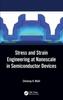 Книга Stress and Strain Engineering At Nanoscale In Semiconductor Devices