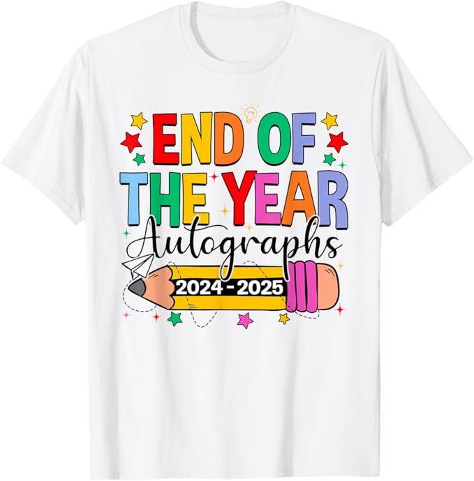Last Day Of School End Of The Year Autographs 2024-2025 T-Shirt Mens Womens Tees Top