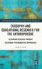 Книга Ecosophy and Educational Research for the Anthropocene : Rethinking Research Through Relational Psychoanalytic Approaches