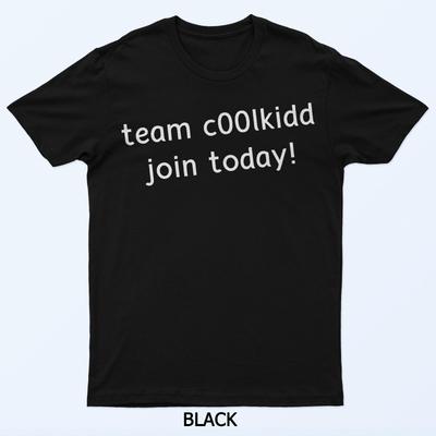 Команда C00lkidd Присоединяйтесь сегодня Смешная трендовая цитата Женская мужская футболка