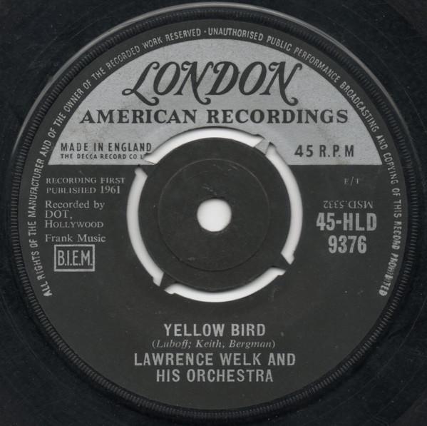 7-дюймовая пластинка ЛОУРЕНС УЭЛК ЕГО ОРКЕСТР Yellow Bird Cruising Down The Riv 45HLD9376 London Records 1961 Великобритания Классика Б/у