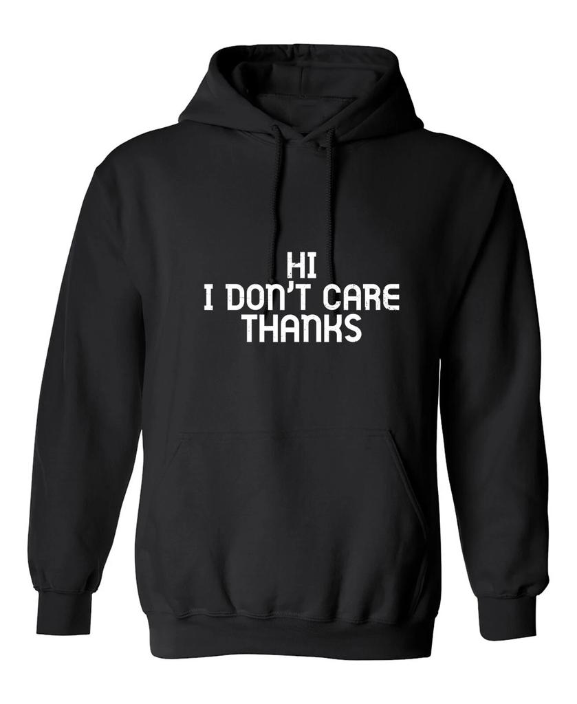 Hi I Don't Care Graphics Novelty Sarcastic Humor Men's Hoodies